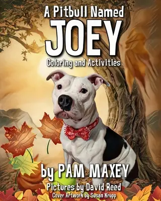 A Pitbull Named Joey színező és foglalkoztató könyv - A Pitbull Named Joey Coloring and Activity Book