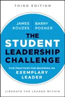 A diákvezetés kihívása: Öt gyakorlat a példamutató vezetővé váláshoz - The Student Leadership Challenge: Five Practices for Becoming an Exemplary Leader