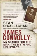 James Connolly: Az ember, a mítosz és az öröksége nyomában - James Connolly: My Search for the Man, the Myth and His Legacy