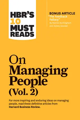 Hbr's 10 Must Reads on Managing People, Vol. 2 (with Bonus Article The Feedback Fallacy“ by Marcus Buckingham and Ashley Goodall)“ - Hbr's 10 Must Reads on Managing People, Vol. 2 (with Bonus Article The Feedback Fallacy