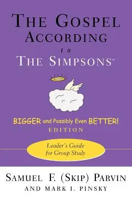 Az evangélium a Simpson család szerint, nagyobb és talán még jobb! Edition: Vezetői útmutató csoportos tanulmányozáshoz - The Gospel According to the Simpsons, Bigger and Possibly Even Better! Edition: Leader's Guide for Group Study