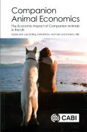 Társállat-gazdaságtan: A társállatok gazdasági hatása az Egyesült Királyságban - Companion Animal Economics: The Economic Impact of Companion Animals in the UK