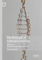 A liberális közgazdaságtan árulása - The Betrayal of Liberal Economics