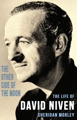 A Hold másik oldala: David Niven élete - The Other Side of the Moon: The Life of David Niven