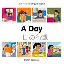 Az első kétnyelvű könyvem - Egy nap (angol-japán) - My First Bilingual Book-A Day (English-Japanese)