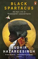 Fekete Spartacus - Toussaint Louverture epikus élete - Black Spartacus - The Epic Life of Toussaint Louverture