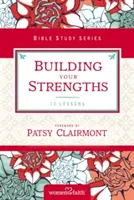 Erősségeid építése: Ki vagyok én Isten szemében? (és mit kellene tennem érte?) - Building Your Strengths: Who Am I in God's Eyes? (and What Am I Supposed to Do about It?)