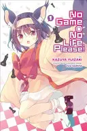 No Game No Life, Please!, Volume 1 (Nem játék, nem élet, kérlek!) - No Game No Life, Please!, Volume 1