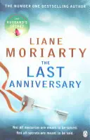 Az utolsó évforduló - A Big Little Lies bestseller szerzőjétől, amely most egy díjnyertes tévésorozatot jelentetett meg - Last Anniversary - From the bestselling author of Big Little Lies, now an award winning TV series