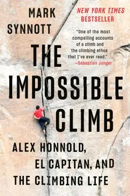 A lehetetlen mászás: Alex Honnold, az El Capitan és a hegymászóélet - The Impossible Climb: Alex Honnold, El Capitan, and the Climbing Life