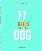 77 randevú a kutyáddal - 77 Dates with Your Dog