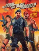 Dobří, drsní a smrtící: Akční filmy a hvězdy 60. let 20. století - současnost - The Good, the Tough & the Deadly: Action Movies & Stars 1960s-Present