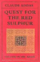 A vörös kén keresése: Ibn 'Arabi élete - Quest for the Red Sulphur: The Life of Ibn 'Arabi