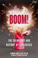 Bumm!: A robbanóanyagok kémiája és története - Boom!: The Chemistry and History of Explosives