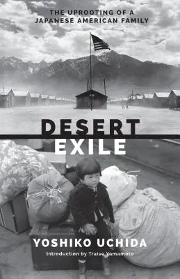 Sivatagi száműzetés: Egy japán-amerikai család kitelepítése - Desert Exile: The Uprooting of a Japanese American Family