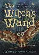 A boszorkánypálca: A pálcák és botok mestersége, tudománya és mágiája - The Witch's Wand: The Craft, Lore, and Magick of Wands & Staffs