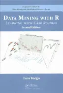 Adatbányászat R-rel: Tanulás esettanulmányokkal, második kiadás - Data Mining with R: Learning with Case Studies, Second Edition