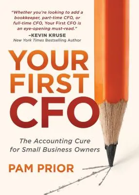 Az első CFO: A számviteli kúra a kisvállalkozók számára - Your First CFO: The Accounting Cure for Small Business Owners