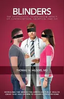 Blinders: A fogamzásgátlás, az abortusz és az ivf pusztító, lefelé irányuló hatása - Blinders: The Destructive, Downstream Impact of Contraception, Abortion, and Ivf