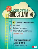 Fun-Size Academic Writing for Serious Learning: 101 lecke és mentorszövegek - elbeszélés, vélemény/érv, és tájékoztató/magyarázó, 4-9. évfolyam - Fun-Size Academic Writing for Serious Learning: 101 Lessons & Mentor Texts--Narrative, Opinion/Argument, & Informative/Explanatory, Grades 4-9