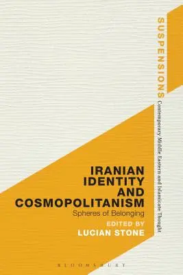 Iráni identitás és kozmopolitizmus: Spheres of Belonging - Iranian Identity and Cosmopolitanism: Spheres of Belonging