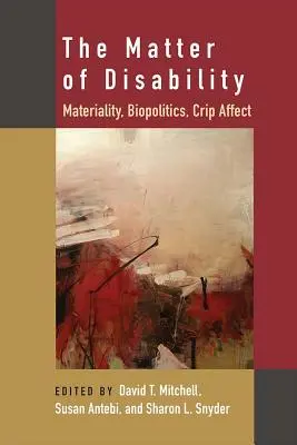 A fogyatékosság kérdése: Anyagiasság, biopolitika, kriptaaffektus - The Matter of Disability: Materiality, Biopolitics, Crip Affect