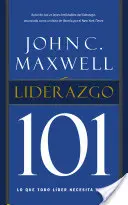 Leadership 101: Amit minden vezetőnek tudnia kell - Liderazgo 101: Lo Que Todo Lder Necesita Saber