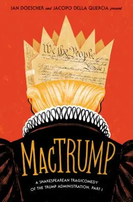 Mactrump: A Trump-kormányzat shakespeare-i tragikomédiája, I. rész - Mactrump: A Shakespearean Tragicomedy of the Trump Administration, Part I