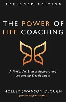 Az életvezetési tanácsadás ereje, rövidített kiadás - The Power of Life Coaching, Abridged Edition