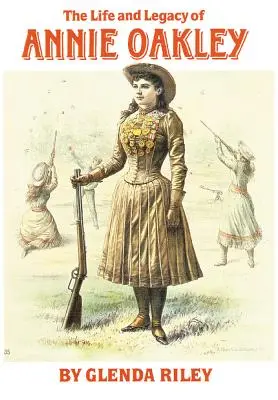 Annie Oakley élete és öröksége - Life and Legacy of Annie Oakley