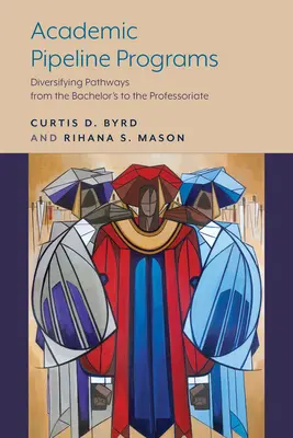 Akadémiai csővezetékprogramok: Az alapképzéstől a professzori címig vezető utak diverzifikálása - Academic Pipeline Programs: Diversifying Pathways from the Bachelor's to the Professoriate