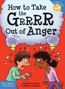 How to Take the Grrrr Out of Anger (Hogyan vegyük ki a haragból a Grrrr-t?) - How to Take the Grrrr Out of Anger