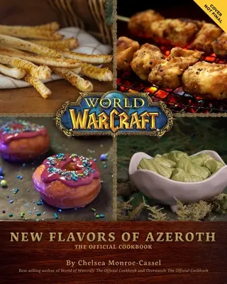 World of Warcraft: New Flavors of Azeroth: A hivatalos szakácskönyv - World of Warcraft: New Flavors of Azeroth: The Official Cookbook