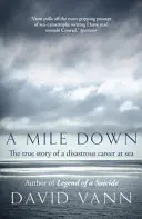 Mile Down - Egy katasztrofális tengeri karrier igaz története - Mile Down - The True Story of a Disastrous Career at Sea