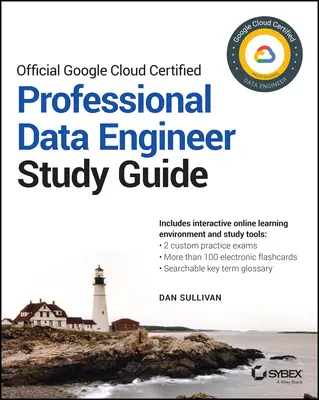 Hivatalos Google Cloud Certified Professional Data Engineer tanulmányi útmutató - Official Google Cloud Certified Professional Data Engineer Study Guide