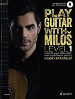 Play Guitar with Milos Level 1: Tanulja meg a világ legkedveltebb klasszikus gitárosának, Milos Karadaglicnak a titkait - Play Guitar with Milos Level 1: Learn the Secrets of the World's Most Loved Classical Guitarist Milos Karadaglic