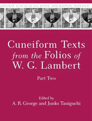 Ékírásos szövegek W. G. Lambert fólióiból, második rész - Cuneiform Texts from the Folios of W. G. Lambert, Part Two