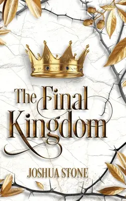 A végső királyság: A királyság, amely véget vet minden másnak, és maga is örökké állni fog. - The Final Kingdom: The kingdom that will put an end to all others, and it itself shall stand forever.