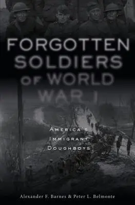 Az I. világháború elfeledett katonái: America's Immigrant Doughboys (Amerika bevándorló katonái) - Forgotten Soldiers of World War I: America's Immigrant Doughboys