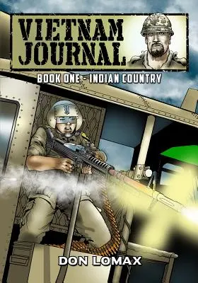 Vietnami Napló - 1. könyv: Indián vidék - Vietnam Journal - Book 1: Indian Country