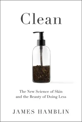 Clean: A bőr új tudománya - Clean: The New Science of Skin