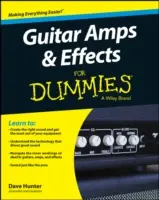 Guitar Amps & Effects for Dummies (Gitárerősítők és effektek Dummiknak) - Guitar Amps & Effects for Dummies