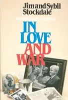 In Love and War, Revised and Updated: Egy család megpróbáltatásainak és áldozatvállalásának története a vietnami évek alatt - In Love and War, Revised and Updated: The Story of a Family's Ordeal and Sacrifice During the Vietnam Years