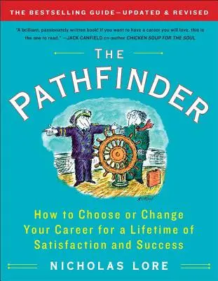 The Pathfinder: Hogyan válasszon vagy változtasson karriert az egész életen át tartó elégedettség és siker érdekében? - The Pathfinder: How to Choose or Change Your Career for a Lifetime of Satisfaction and Success