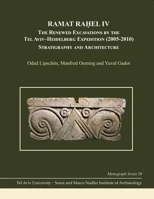 Ramat Raḥel VI: A Tel Aviv-Heidelbergi Expedíció megújított ásatásai (2005-2010): a babiloni-perzsa gödör. - Ramat Raḥel VI: The Renewed Excavations by the Tel Aviv-Heidelberg Expedition (2005-2010). the Babylonian-Persian Pit