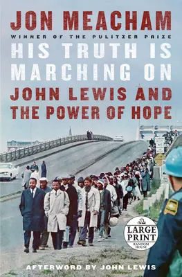 Az ő igazsága menetel: John Lewis és a remény ereje - His Truth Is Marching on: John Lewis and the Power of Hope