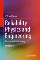 Megbízhatósági fizika és mérnöki tudományok: Time-To-Failure Modeling - Reliability Physics and Engineering: Time-To-Failure Modeling