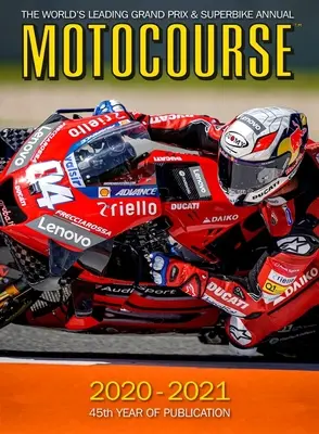 Motocourse 2020-2021: A világ vezető nagydíj- és szupermotoros évkönyve - 45. megjelenési évfolyam - Motocourse 2020-2021: The World's Leading Grand Prix and Superbike Annual - 45th Year of Publication