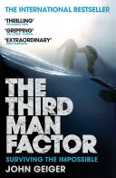 A harmadik ember tényező - Túlélni a lehetetlent - Third Man Factor - Surviving the Impossible