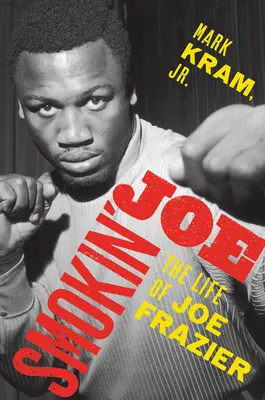 Smokin' Joe: Joe Frazier élete - Smokin' Joe: The Life of Joe Frazier